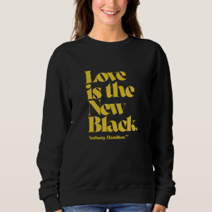 Sweatshirt Anthony Hamilton Love Est Le Nouveau Noir