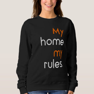 Sweatshirt Anti Social sarcastic My home my rules
