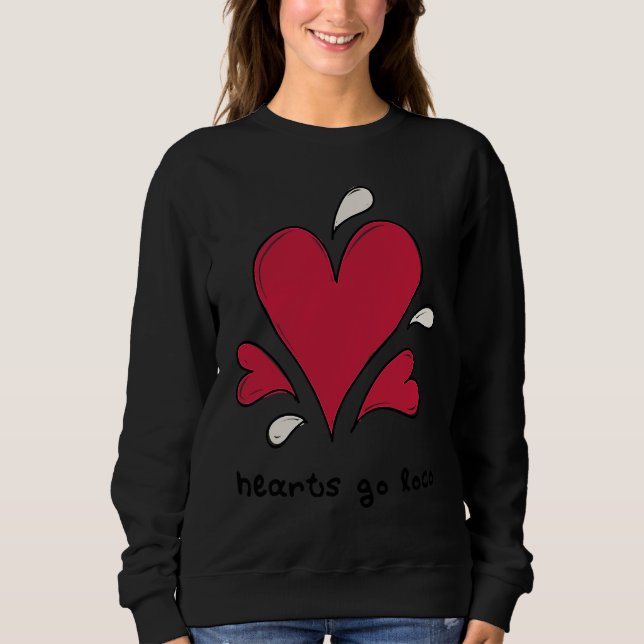 Sweatshirt Anti Valentine Hearts Go Loco (Devant)