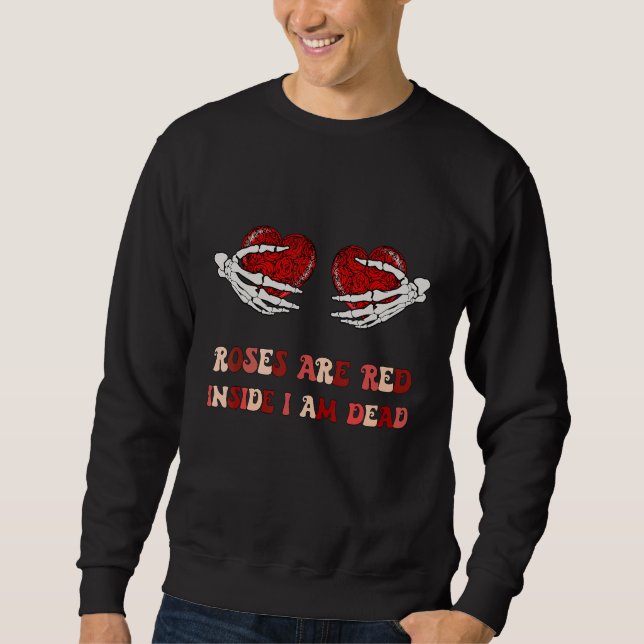 Sweatshirt Anti Valentines Skeleton Hand Roses Are Red Inside (Devant)