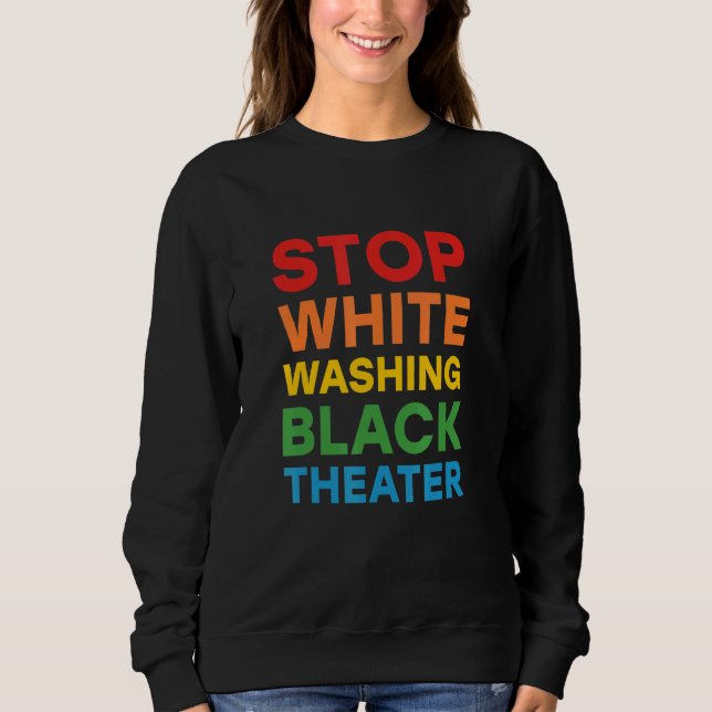 Sweatshirt Anti Whitewashing Theater For Black Actor Or Actre (Devant)