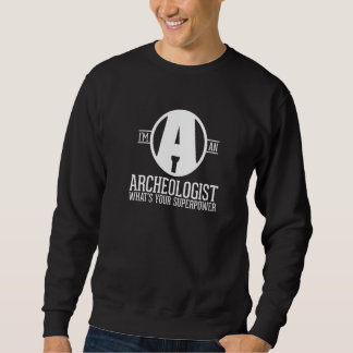 Sweatshirt Antique Archeology Hero Excavating Archaeologist