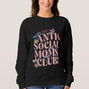 Sweatshirt Antisocial Moms Club Funny Pun Mama Adulte Humour