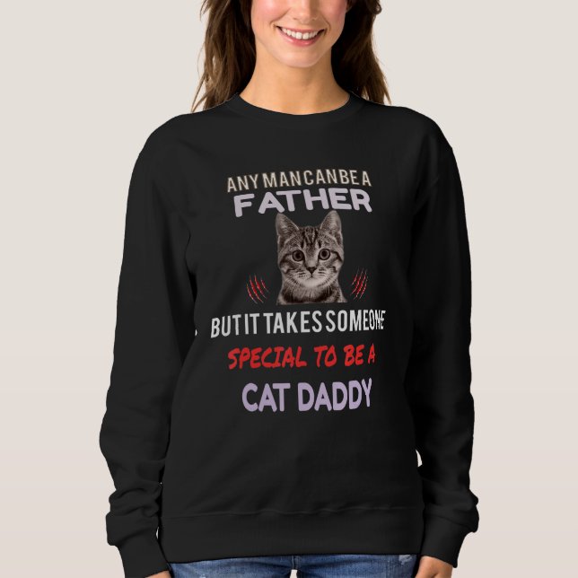 Sweatshirt any man be a father but it takes someone special t (Devant)