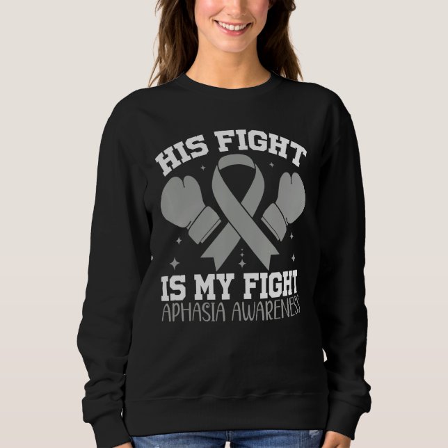 Sweatshirt Aphasia Awareness Support His Fight is My Fight (Devant)