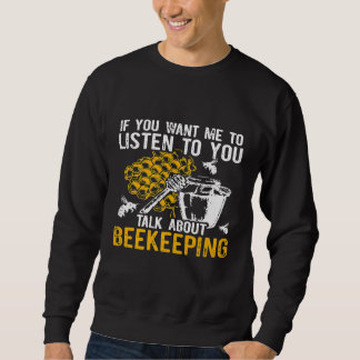 Sweatshirt Apiariste apiculteur Écouter apiculture apiculture