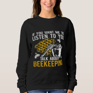 Sweatshirt Apiariste apiculteur Écouter apiculture apiculture