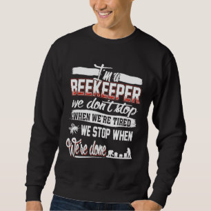 Sweatshirt Apiculture Nous Ne Nous Arrêtons Pas Lorsque L'Abe