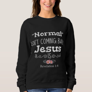 Sweatshirt Apocalypse 1 4 normal ne pas revenir jésus est