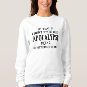 Sweatshirt Apocalypse Signification