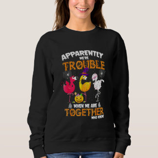 Sweatshirt Apparemment Nous Étions Un Problème Quand Nous Éti