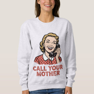 Sweatshirt Appelle ta mère.