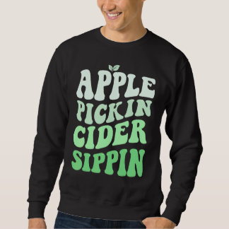 Sweatshirt Apple Pickin Cider Sippin Green Apple Picking Harv