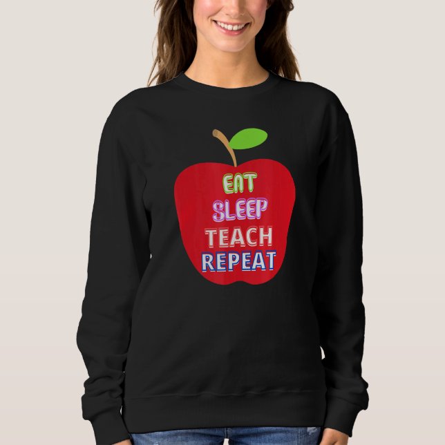 Sweatshirt Apple Pour L'Enseignant Manger Sleep Enseigner Rép (Devant)