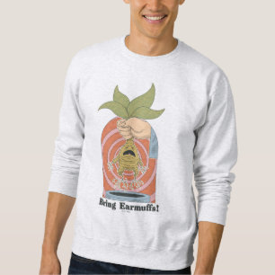 Sweatshirt "Apportez des cache-oreilles !" Graphisme hurleur