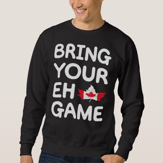 Sweatshirt Apportez votre jeu Eh Jeu Drapeau Canadien Pride M (Devant)
