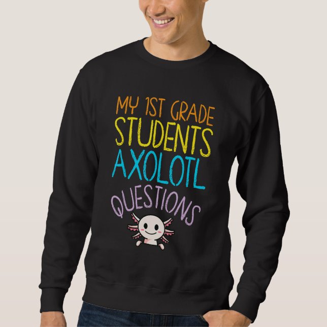 Sweatshirt Appréciation de l'enseignant de 1re année I Axolot (Devant)