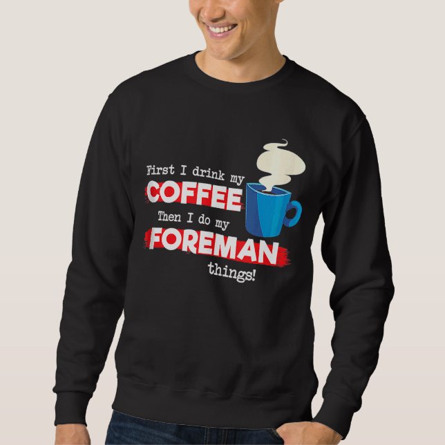 Sweatshirt Appréciation du contremaître et du café (Devant)