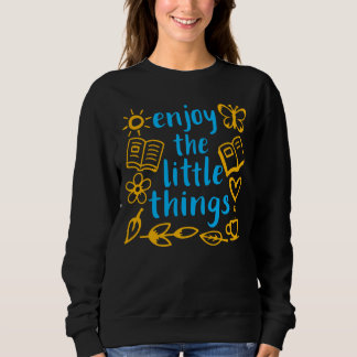 Sweatshirt Appréciez Les Petites Choses Citation De Gratitude