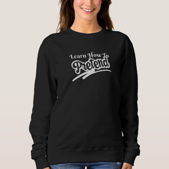 Sweatshirt Apprenez À Faire Preuve De Jeu Dans Un Monde De Fa (Devant)