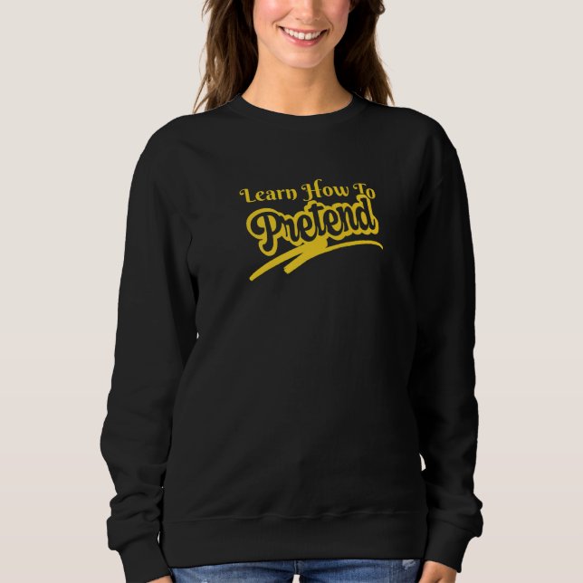Sweatshirt Apprenez À Faire Preuve De Jeu Dans Un Monde De Fa (Devant)