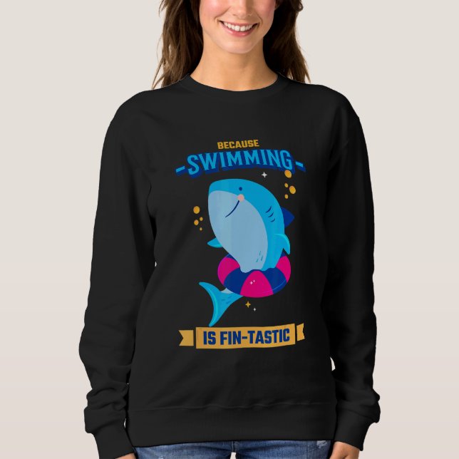 Sweatshirt Apprenez À Nager Parce Que La Nage Est Tastique (Devant)