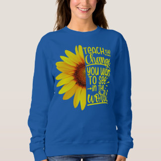 Sweatshirt Apprenez Le Changement Que Vous Voulez Voir Dans L