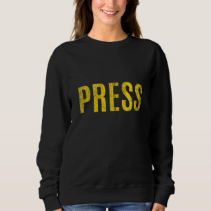Sweatshirt Appuyez sur Chemise Journaliste Reporter Informati