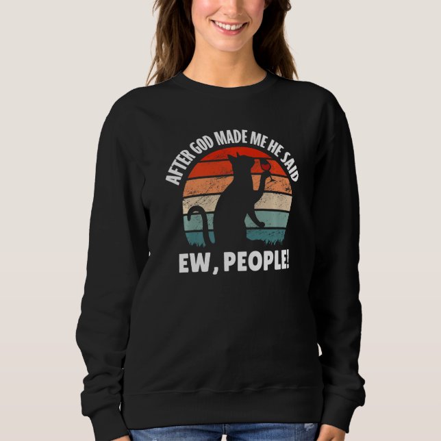Sweatshirt Après Que Dieu M'Ait Fait Il A Dit Tada Chat (Devant)