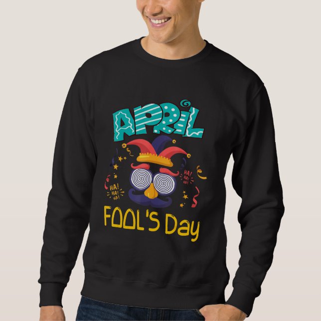 Sweatshirt April Fools Day Joke 1er Happy April Fool's Day 20 (Devant)