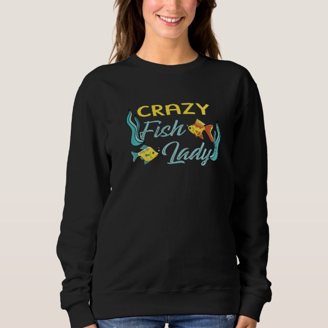 Sweatshirt Aquarist Fish Keeper Aquarium Crazy Fish Lady (Devant)