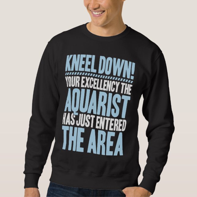 Sweatshirt Aquaristics Your Excellency Fishkeeper Aquarium Aq (Devant)