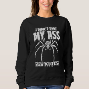Sweatshirt Araignée Humoristique Insecte Je N'ai Pas Péter Mo