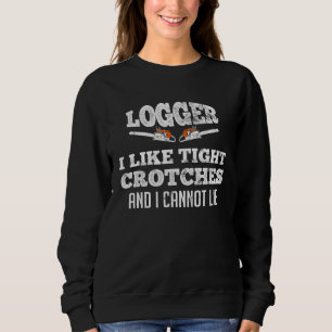 Sweatshirt Arboriste Logger J'Aime Les Crochets Serrés Et Je