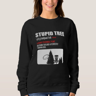 Sweatshirt Arbre Stupide. Disk Golf