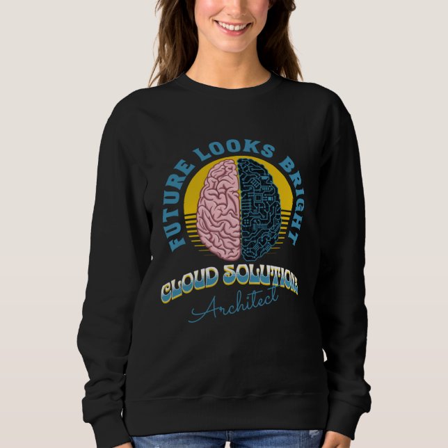 Sweatshirt Architecte de solutions cloud Future Looks Bright  (Devant)