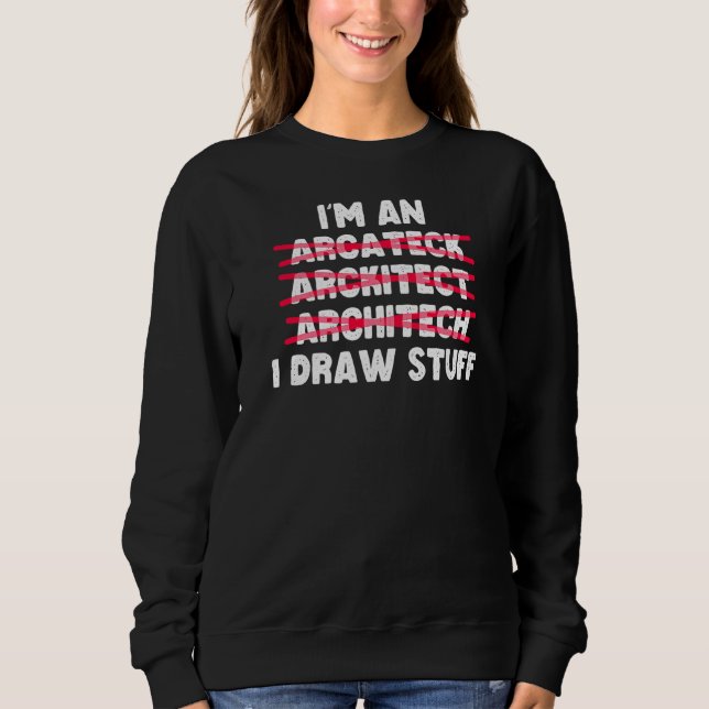 Sweatshirt Architecture Je suis un architecte Je dessine des  (Devant)