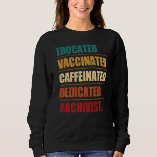 Sweatshirt Archivis dédiés à la caféine vaccinée éduquée