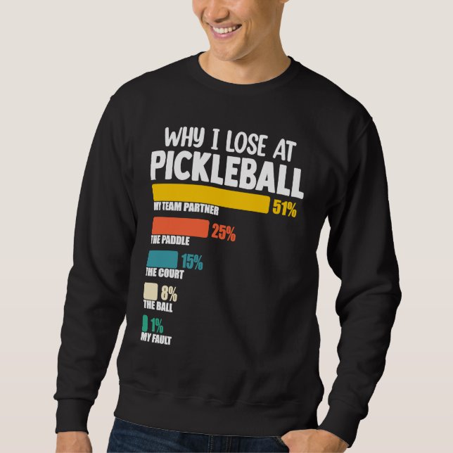 Sweatshirt Argument de la raquette de pickleball Pourquoi je  (Devant)