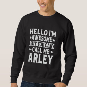 Sweatshirt Arley Funny Prénom Bonjour Je suis génial Appelez-