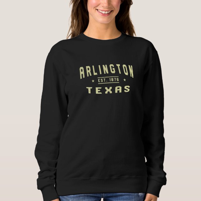 Sweatshirt Arlington Texas 1876 Tx American Arlingtonian Usa (Devant)