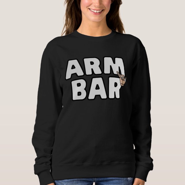 Sweatshirt Arm Bar Jiu Jitsu Brazilian JiuJitsu I Love Arm Ba (Devant)