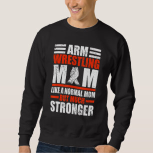 Sweatshirt Arm Wrestler Maman comme une maman normale mais Ar