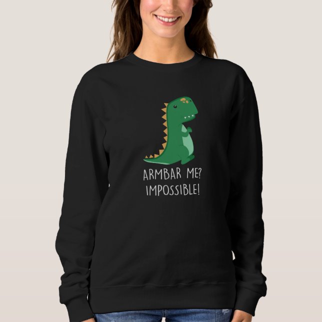 Sweatshirt Armbar Me Impossible Dinosaur Little TRex Small Ar (Devant)