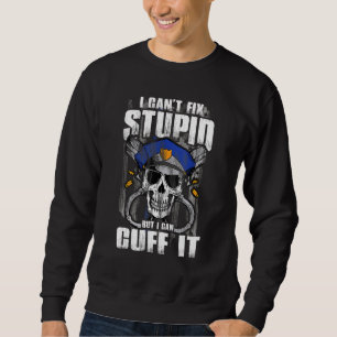 Sweatshirt Arrestation de police je ne peux pas réparer Stupi