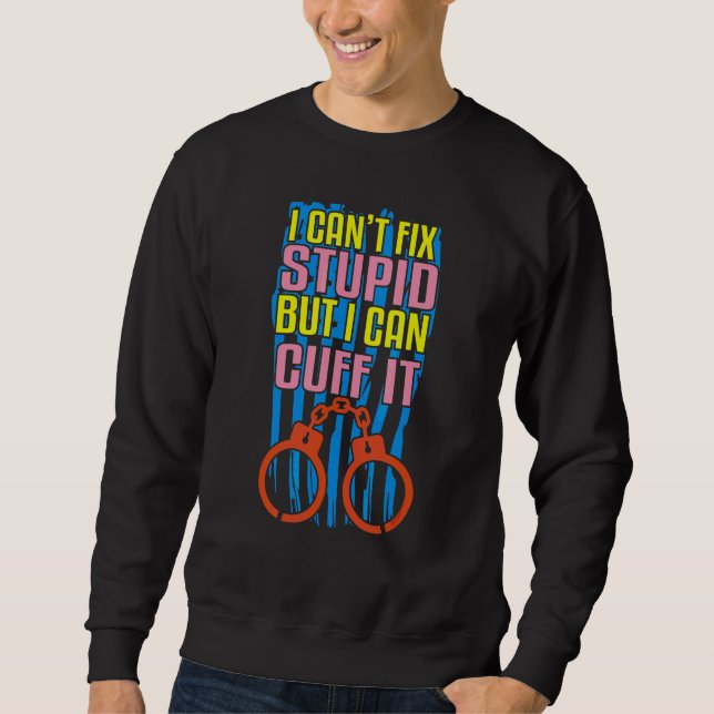 Sweatshirt Arrestation d'un officier de police je ne peux pas (Devant)