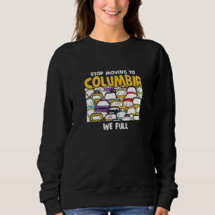 Sweatshirt Arrêtez De Déménager À Columbia Nous Plein Sud Car