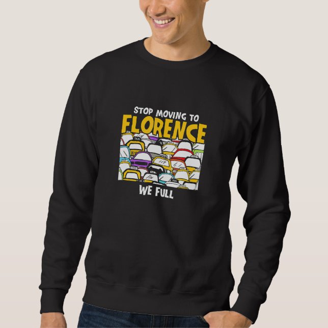 Sweatshirt Arrêtez De Déménager À Florence Nous Plein Italie  (Devant)