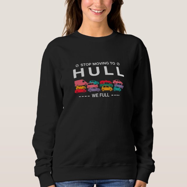 Sweatshirt Arrêtez De Déplacer Vers Hull Nous Plein Trafic Ro (Devant)