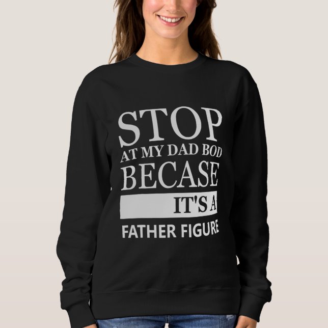 Sweatshirt Arrêtez De Piquer Mon Papa Bod Parce Que C'Est Un  (Devant)